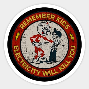 Remember Kids Electricity Will Kill You Sticker